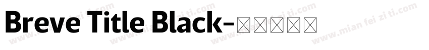 Breve Title Black字体转换